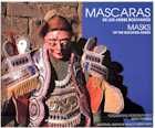 Máscaras de los Andes Bolivianos/ Masks of the Bolivian Andes