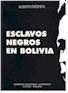 Esclavos Negros en Bolivia de Alberto Crespo (192 p., 1995)